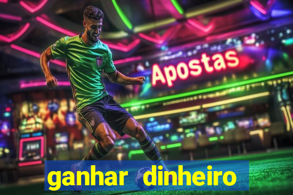 ganhar dinheiro jogando sem deposito